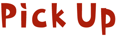 PICK UP!